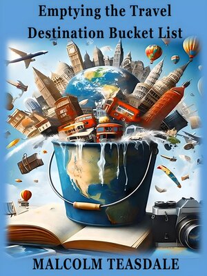 cover image of Emptying the Travel Destination Bucket List